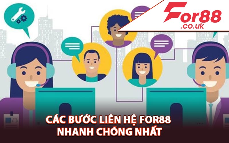 Các bước liên hệ For88 nhanh chóng nhất