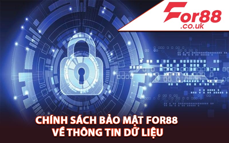 Chính sách bảo mật For88 về thông tin dữ liệu